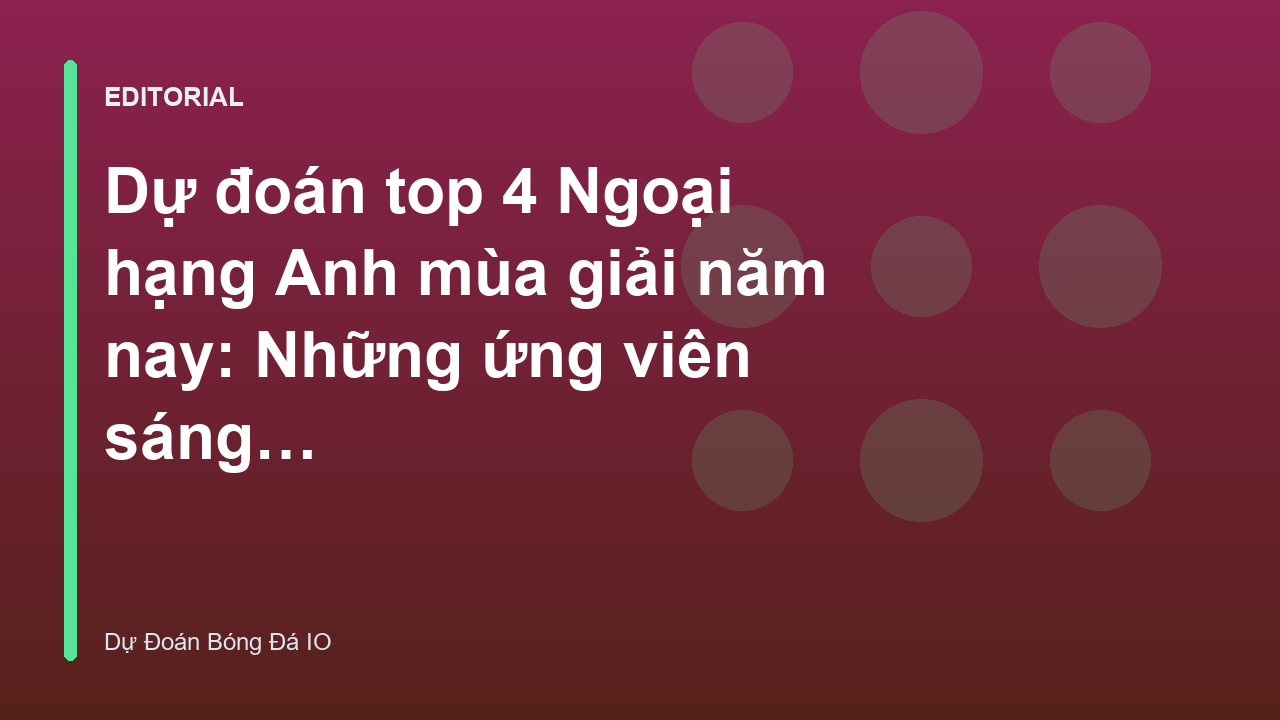 Cuộc đua top 4 Ngoại hạng Anh mùa giải năm nay